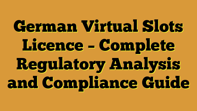 German Virtual Slots Licence – Complete Regulatory Analysis and Compliance Guide