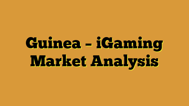 Guinea – iGaming Market Analysis