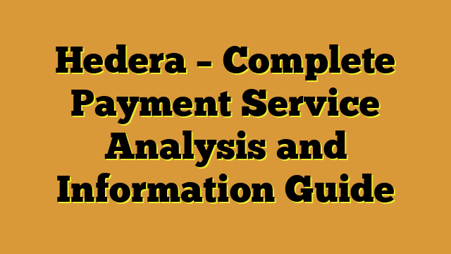 Hedera – Complete Payment Service Analysis and Information Guide