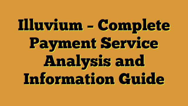Illuvium – Complete Payment Service Analysis and Information Guide