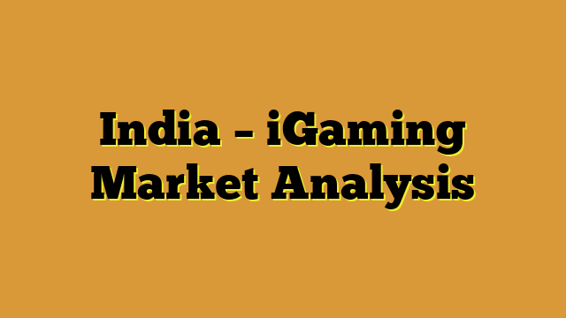 India – iGaming Market Analysis