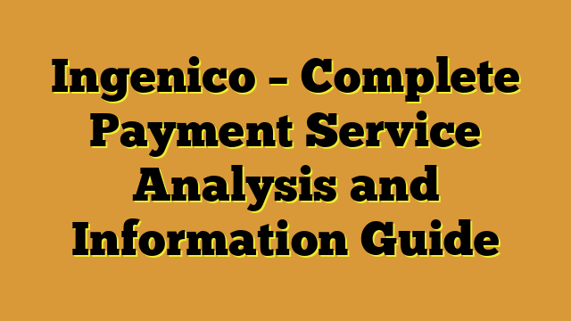 Ingenico – Complete Payment Service Analysis and Information Guide