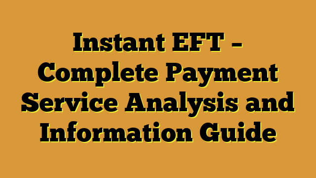Instant EFT – Complete Payment Service Analysis and Information Guide