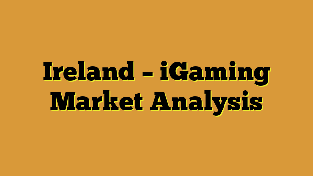 Ireland – iGaming Market Analysis