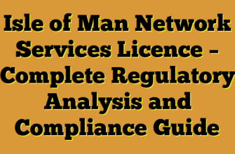 Isle of Man Network Services Licence – Complete Regulatory Analysis and Compliance Guide