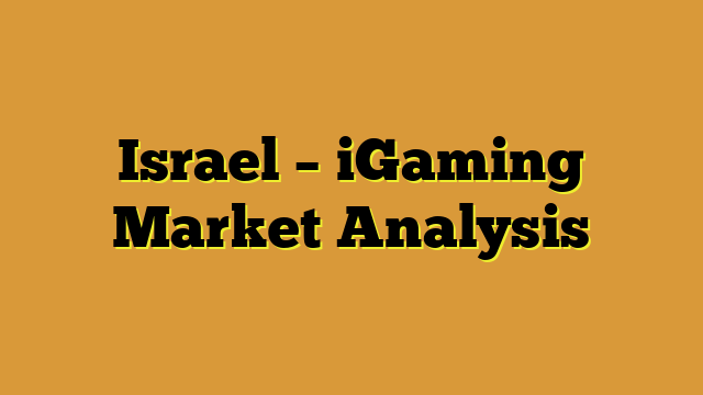 Israel – iGaming Market Analysis