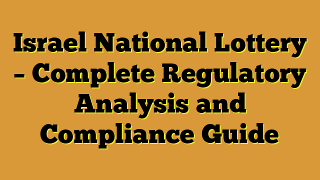 Israel National Lottery – Complete Regulatory Analysis and Compliance Guide