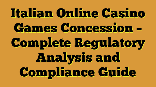 Italian Online Casino Games Concession – Complete Regulatory Analysis and Compliance Guide