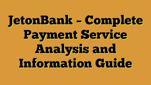 JetonBank – Complete Payment Service Analysis and Information Guide