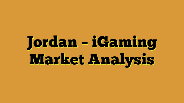 Jordan – iGaming Market Analysis