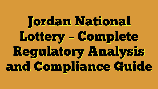 Jordan National Lottery – Complete Regulatory Analysis and Compliance Guide