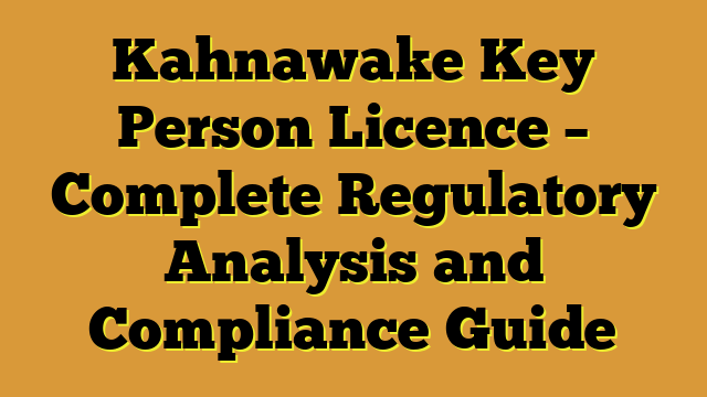 Kahnawake Key Person Licence – Complete Regulatory Analysis and Compliance Guide