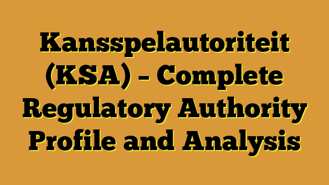 Kansspelautoriteit (KSA) – Complete Regulatory Authority Profile and Analysis