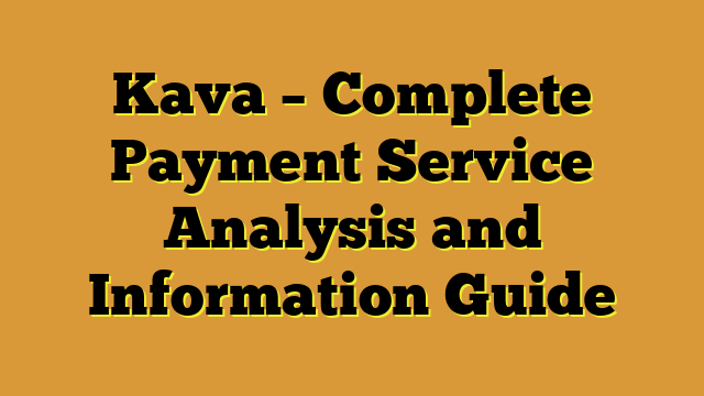 Kava – Complete Payment Service Analysis and Information Guide