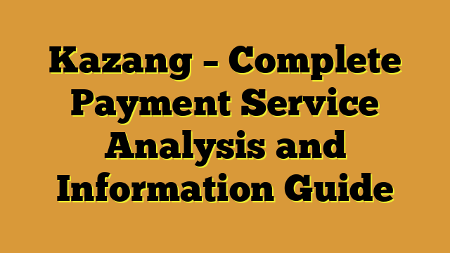 Kazang – Complete Payment Service Analysis and Information Guide