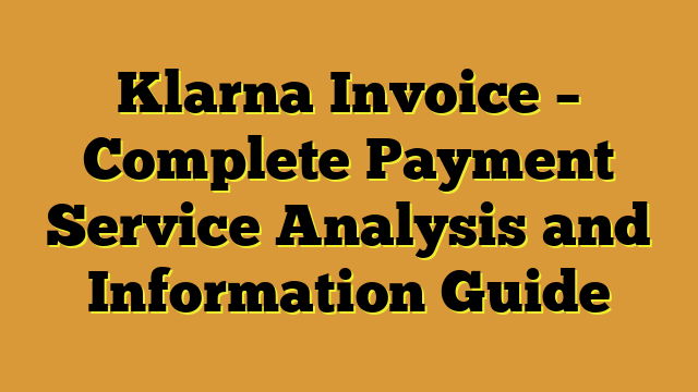 Klarna Invoice – Complete Payment Service Analysis and Information Guide