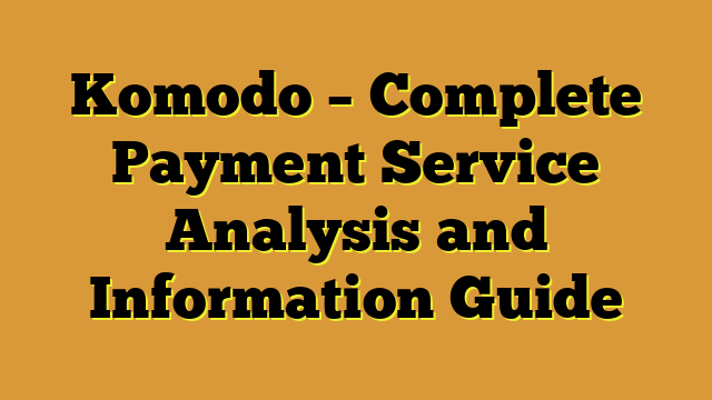 Komodo – Complete Payment Service Analysis and Information Guide