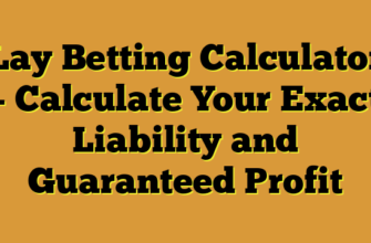 Lay Betting Calculator – Calculate Your Exact Liability and Guaranteed Profit
