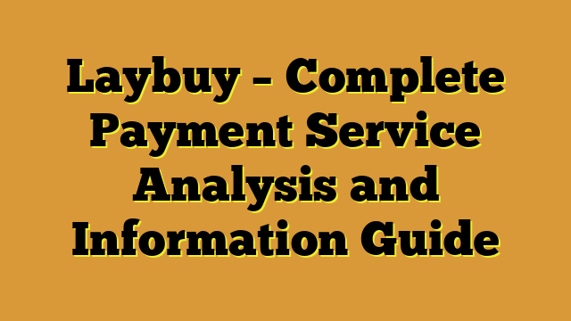 Laybuy – Complete Payment Service Analysis and Information Guide