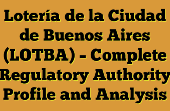 Lotería de la Ciudad de Buenos Aires (LOTBA) – Complete Regulatory Authority Profile and Analysis