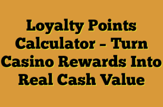 Loyalty Points Calculator – Turn Casino Rewards Into Real Cash Value