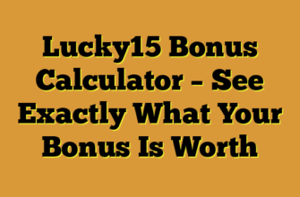 Lucky15 Bonus Calculator – See Exactly What Your Bonus Is Worth