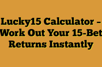Lucky15 Calculator – Work Out Your 15-Bet Returns Instantly