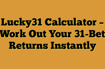 Lucky31 Calculator – Work Out Your 31-Bet Returns Instantly