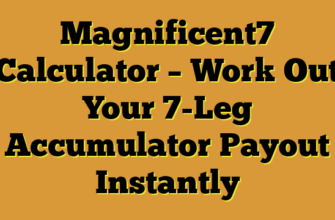 Magnificent7 Calculator – Work Out Your 7-Leg Accumulator Payout Instantly
