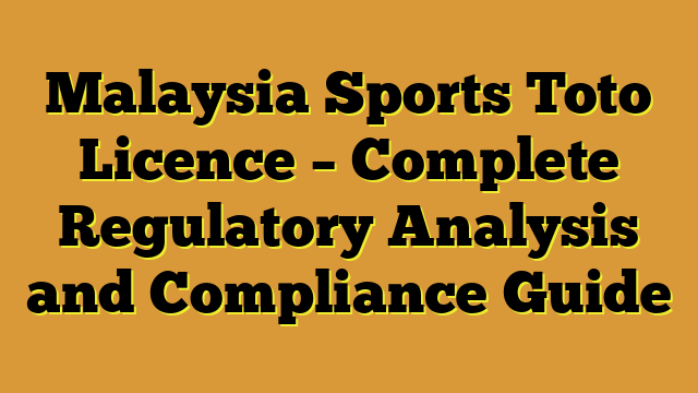 Malaysia Sports Toto Licence – Complete Regulatory Analysis and Compliance Guide
