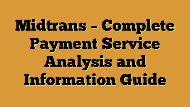 Midtrans – Complete Payment Service Analysis and Information Guide