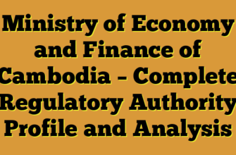 Ministry of Economy and Finance of Cambodia – Complete Regulatory Authority Profile and Analysis