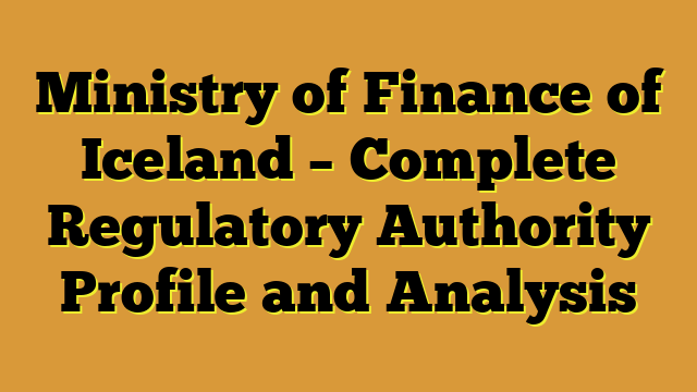 Ministry of Finance of Iceland – Complete Regulatory Authority Profile and Analysis
