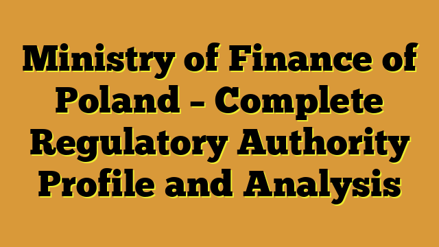 Ministry of Finance of Poland – Complete Regulatory Authority Profile and Analysis