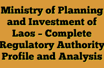 Ministry of Planning and Investment of Laos – Complete Regulatory Authority Profile and Analysis