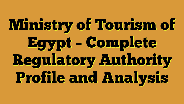 Ministry of Tourism of Egypt – Complete Regulatory Authority Profile and Analysis