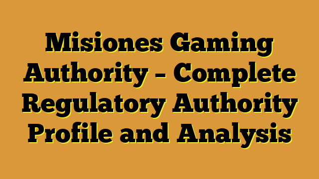 Misiones Gaming Authority – Complete Regulatory Authority Profile and Analysis