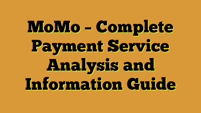 MoMo – Complete Payment Service Analysis and Information Guide