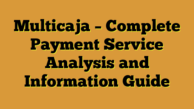 Multicaja – Complete Payment Service Analysis and Information Guide