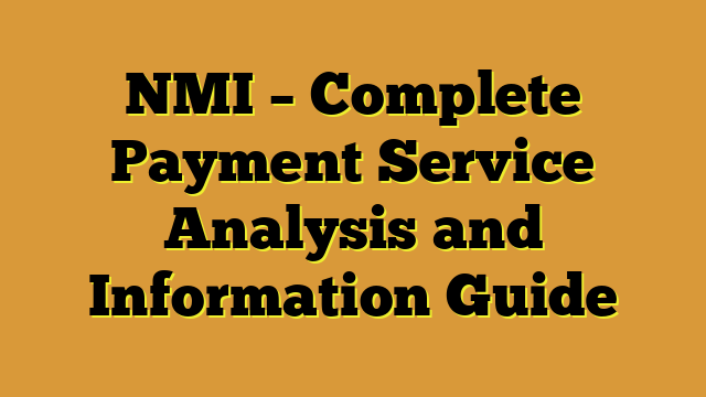 NMI – Complete Payment Service Analysis and Information Guide