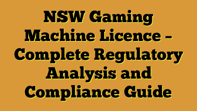 NSW Gaming Machine Licence – Complete Regulatory Analysis and Compliance Guide