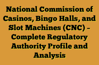 National Commission of Casinos, Bingo Halls, and Slot Machines (CNC) – Complete Regulatory Authority Profile and Analysis