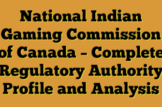 National Indian Gaming Commission of Canada – Complete Regulatory Authority Profile and Analysis