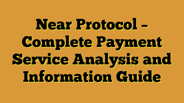 Near Protocol – Complete Payment Service Analysis and Information Guide
