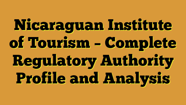 Nicaraguan Institute of Tourism – Complete Regulatory Authority Profile and Analysis