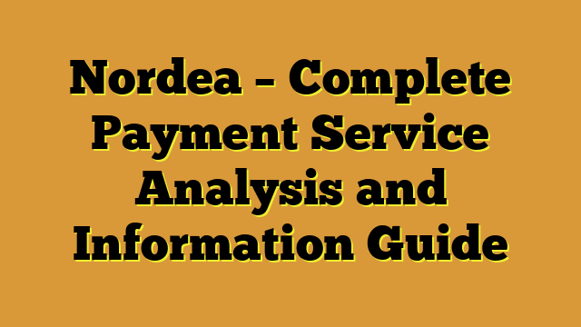 Nordea – Complete Payment Service Analysis and Information Guide