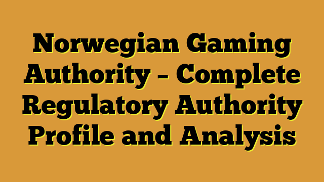 Norwegian Gaming Authority – Complete Regulatory Authority Profile and Analysis