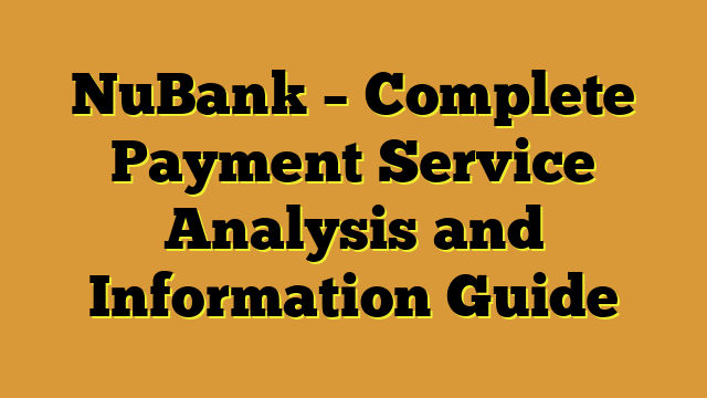 NuBank – Complete Payment Service Analysis and Information Guide