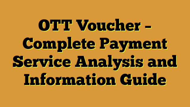 OTT Voucher – Complete Payment Service Analysis and Information Guide