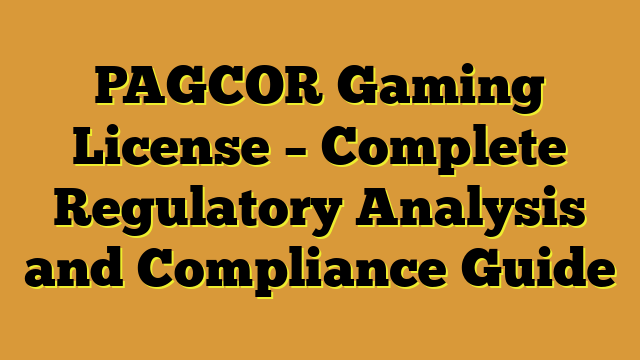 PAGCOR Gaming License – Complete Regulatory Analysis and Compliance Guide